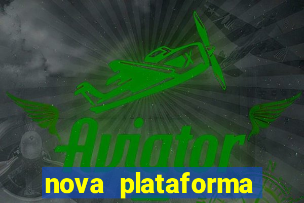 nova plataforma pagando muito